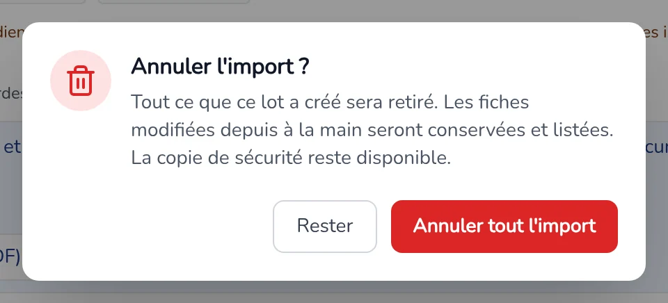Confirmation Annuler l'import ? : ce que l'annulation retire et ce qu'elle conserve