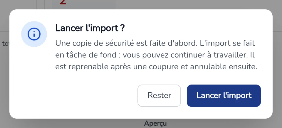 Confirmation Lancer l'import ? : copie de sécurité préalable, import en tâche de fond, reprenable et annulable